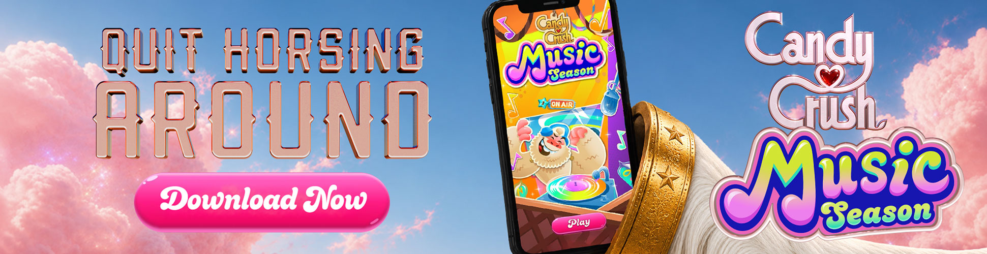 Quit horsing around. Download Candy Crush Saga Music Season now.